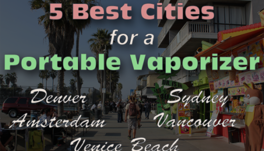 5 Best Cities for a Portable Vaporizer